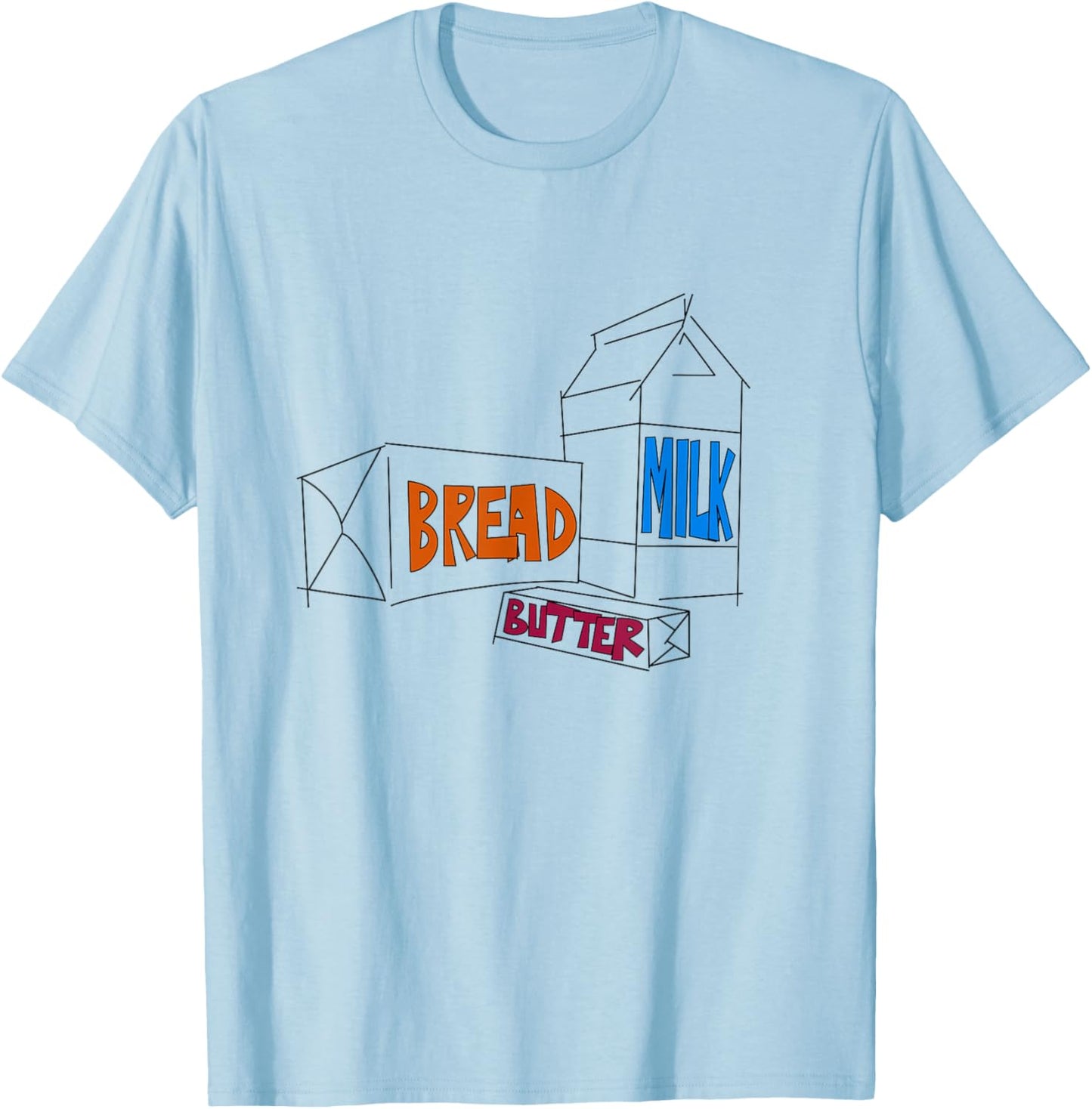 Loaf of Bread, Container of Milk, Stick of Butter T-Shirt - T-Shirt | Light Blue