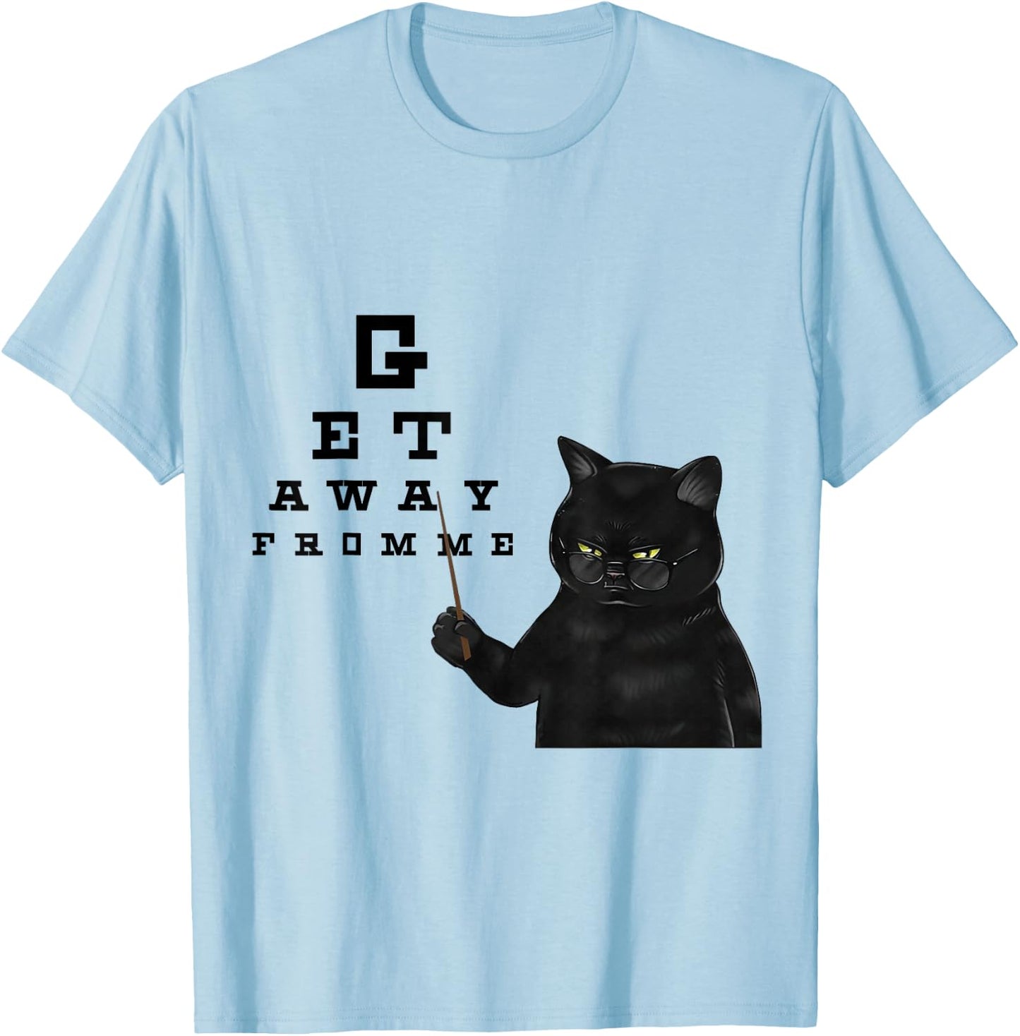 Snellen Eye Chart Black Cat Get Away From Me Funny Sarcastic Women Girls Kids T-Shirt - T-Shirt | Light Blue