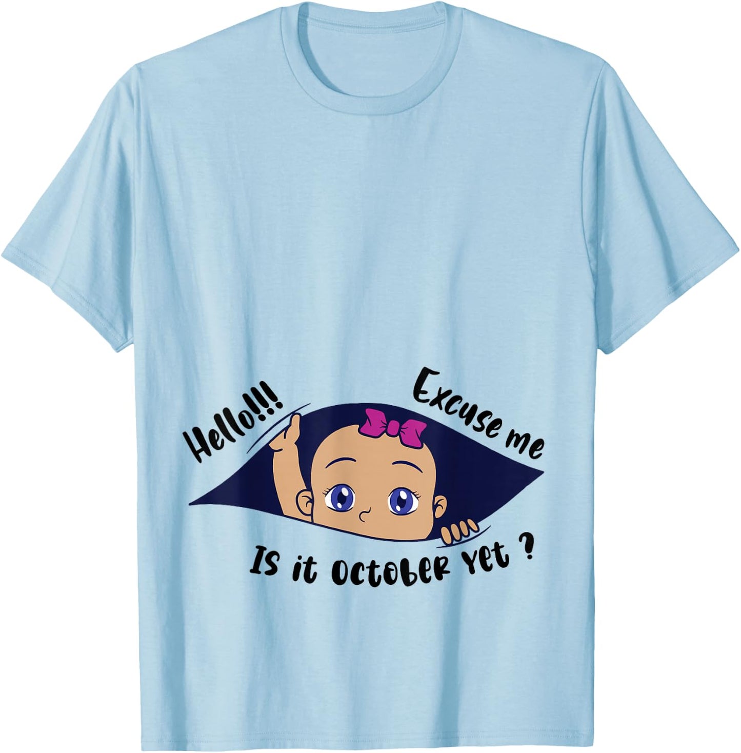 Excuse Me Is It October Yet Pregnancy Girl Announcement T-Shirt - T-Shirt | Light Blue