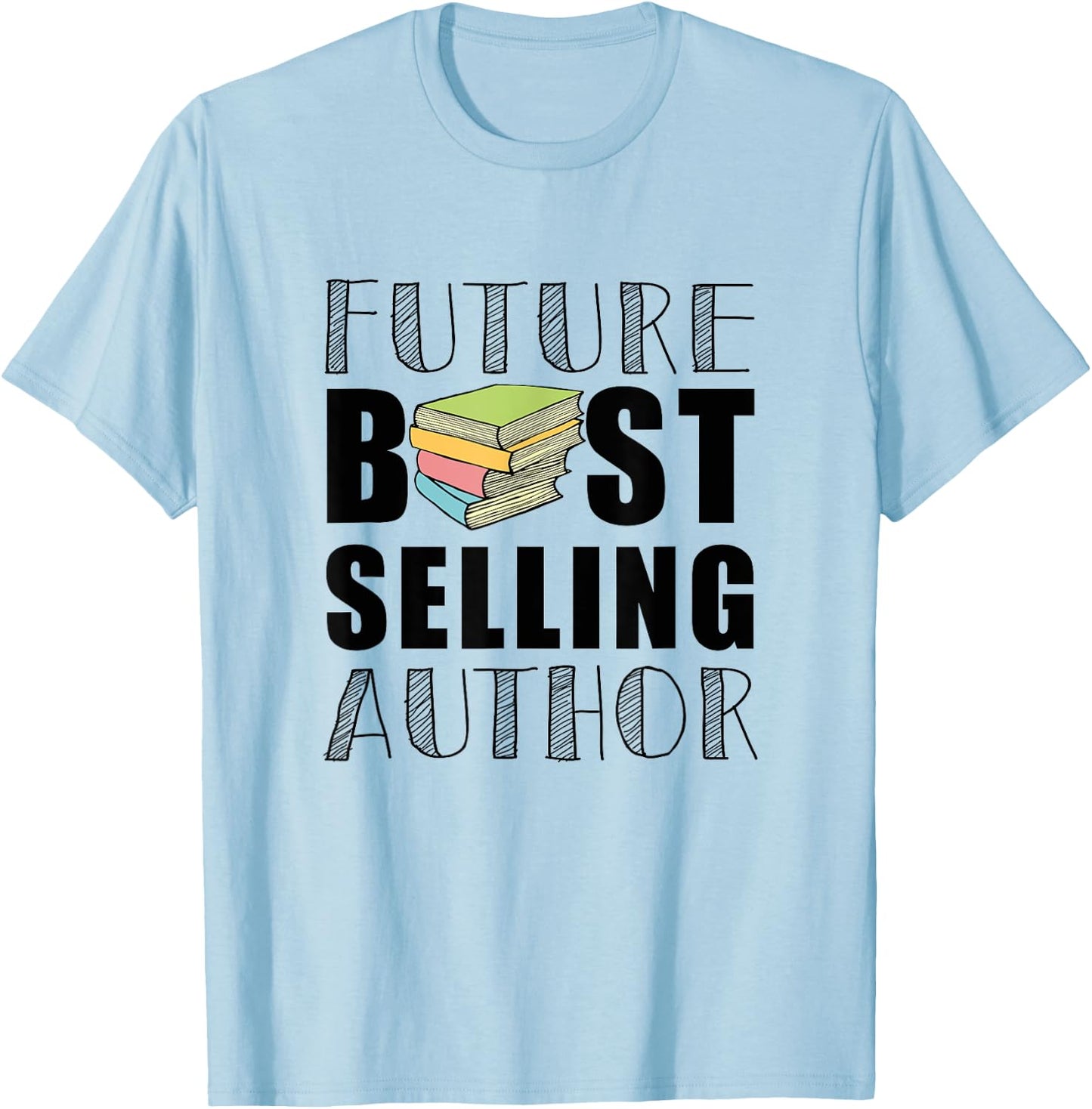 Future Best Selling Author | Funny book worm writer T-Shirt - T-Shirt | Light Blue