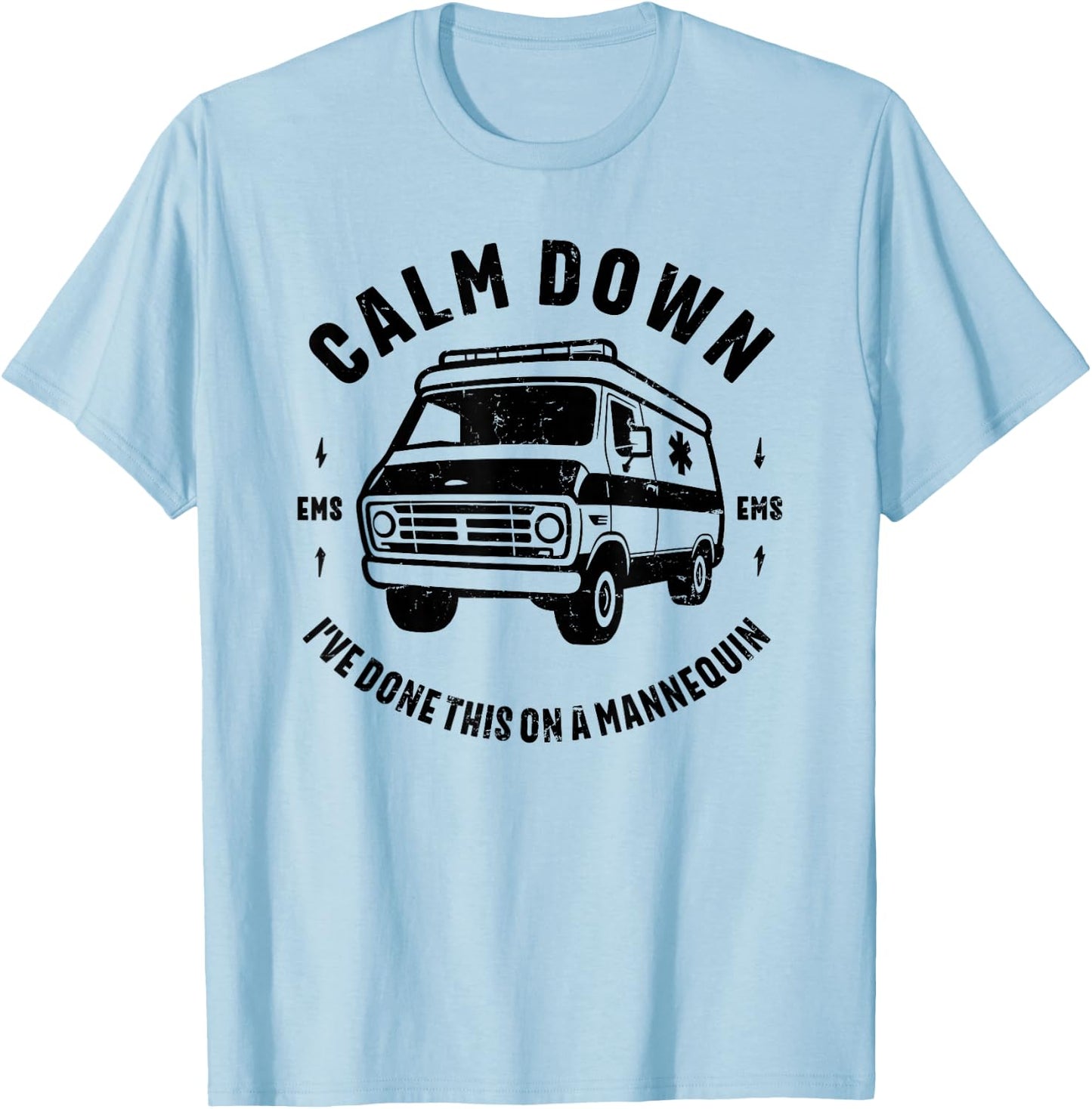 Calm Down I've Done This On A Mannequin funny EMT gift retro T-Shirt - T-Shirt | Light Blue