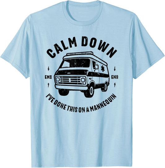 Calm Down I've Done This On A Mannequin funny EMT gift retro T-Shirt - T-Shirt | Light Blue