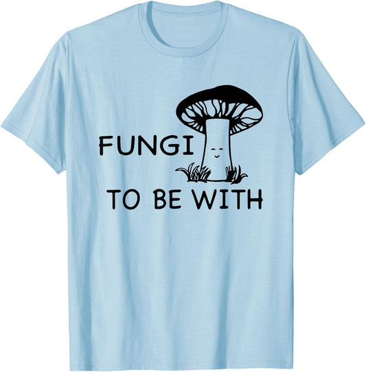 Fungi To Be With Smiling Mushroom T-Shirt - T-Shirt | Light Blue