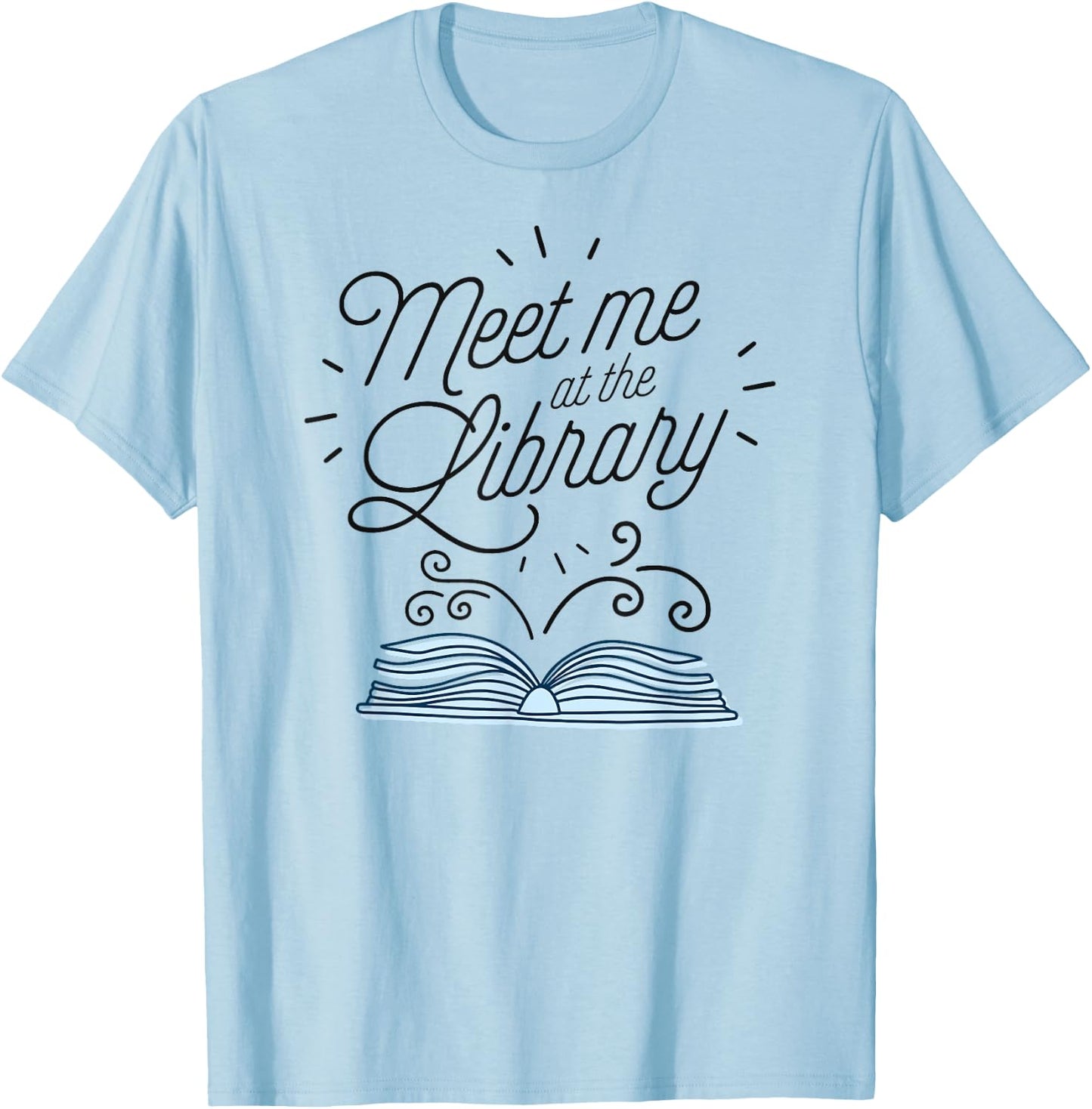 Meet Me At The Library - Support Your Public Library Women T-Shirt - T-Shirt | Light Blue
