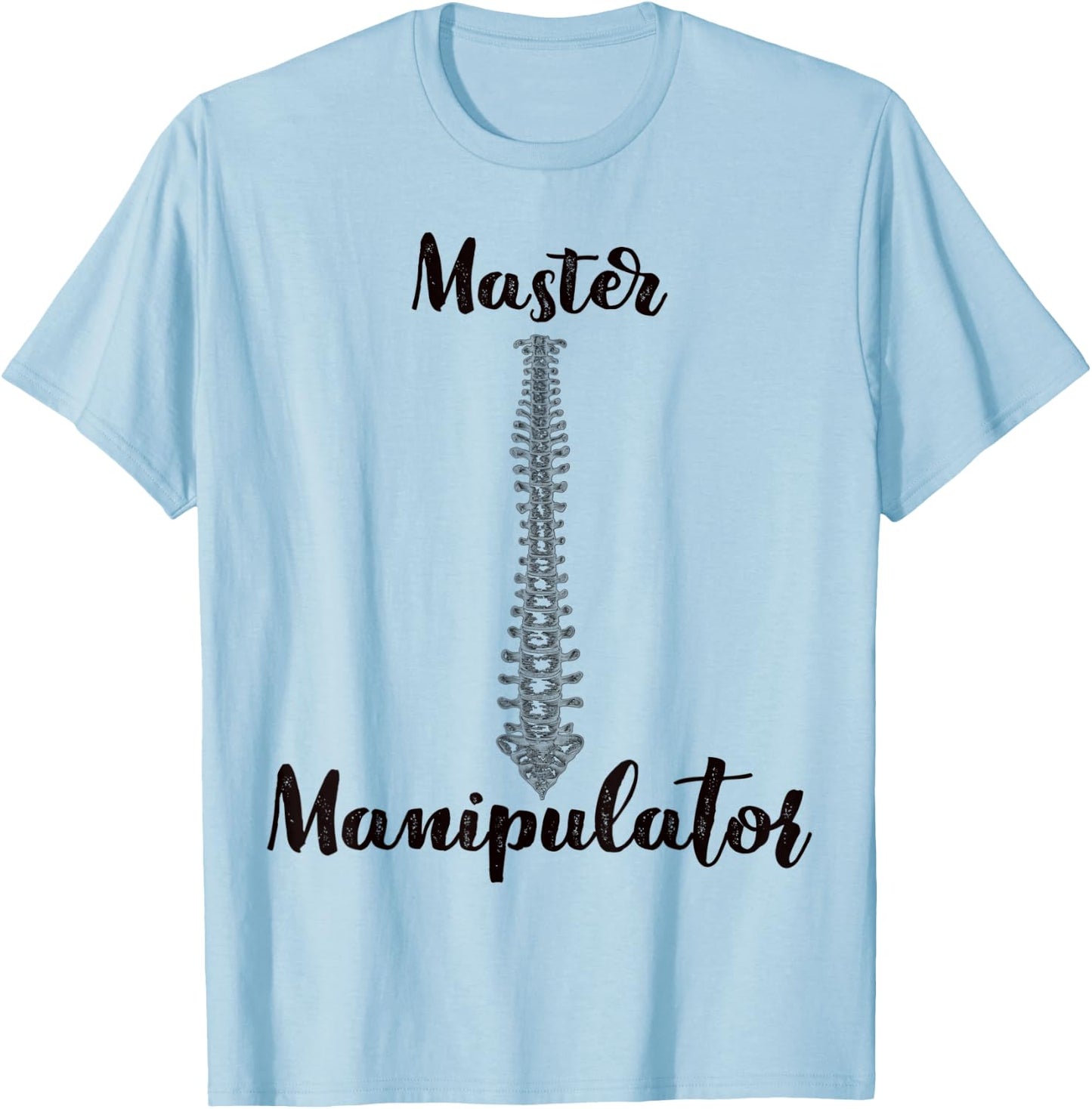 Funny Pun Chiropractor "Master Manipulator" Occupation Gift T-Shirt - T-Shirt | Light Blue
