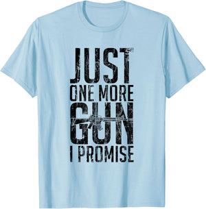 Just One More Gun I Promise Funny Gun Lover Gift T-Shirt - T-Shirt | Light Blue