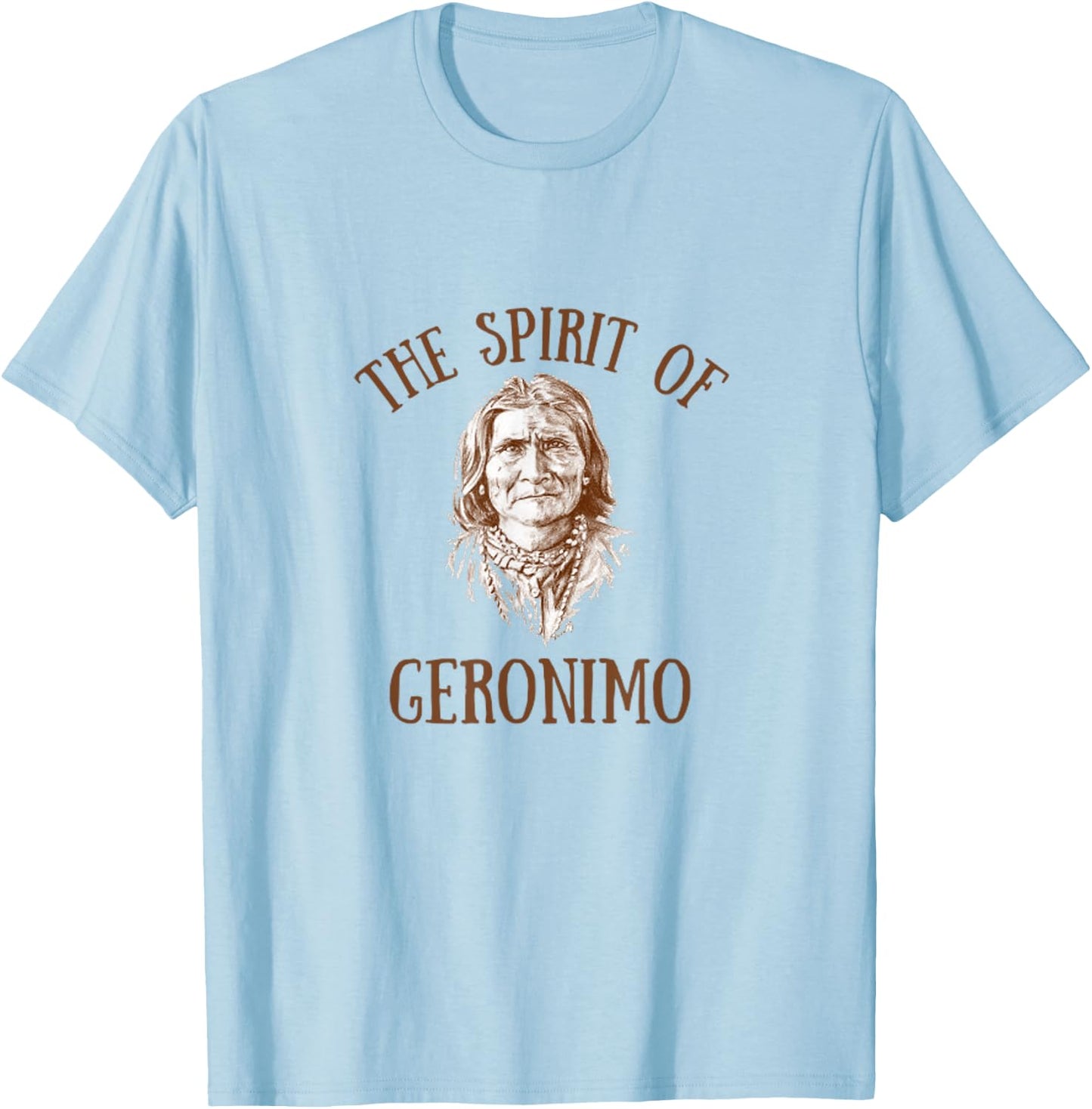 Geronimo The Spirit of Geronimo Indian Native American T-Shirt - T-Shirt | Light Blue