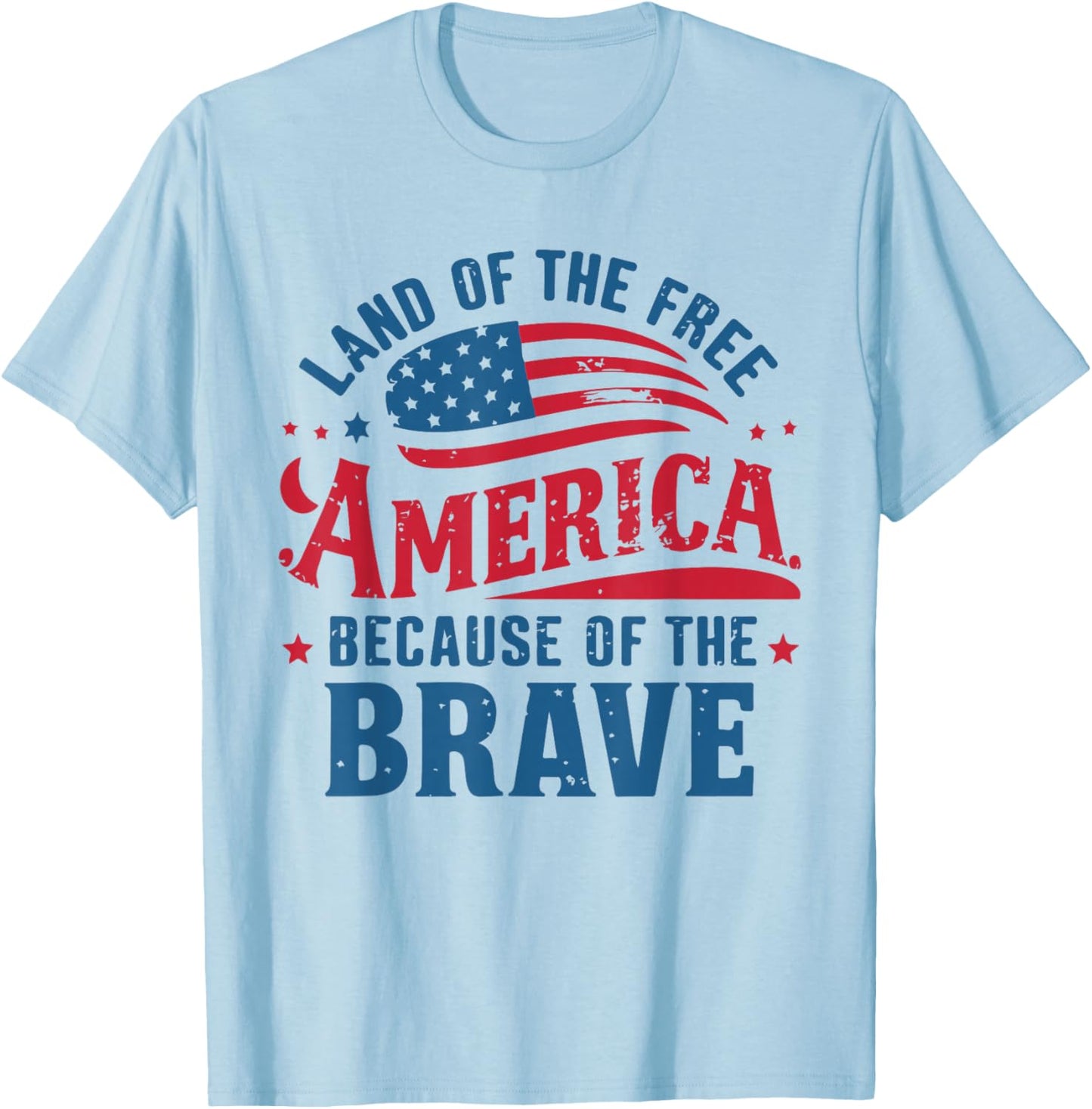Flag Patriotic USA 4th Of July Land of the Free Home Brave T-Shirt - T-Shirt | Light Blue