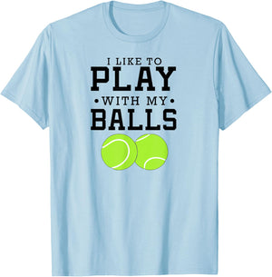I Like To Play With My Balls Funny Tennis T-Shirt - T-Shirt | Light Blue