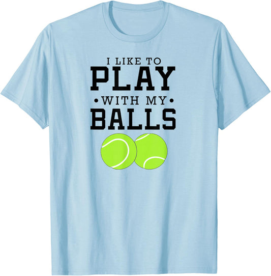 I Like To Play With My Balls Funny Tennis T-Shirt - T-Shirt | Light Blue
