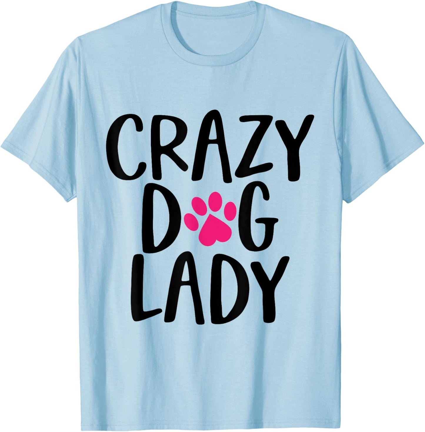 Funny Mothers Day Crazy Dog Lady Cute Women Mom T-Shirt - T-Shirt | Light Blue