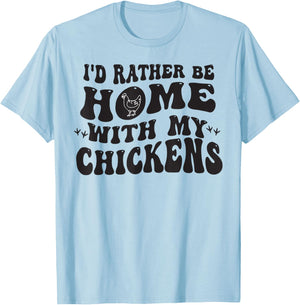 I'd Rather Be Home With My Chickens T-Shirt - T-Shirt | Light Blue