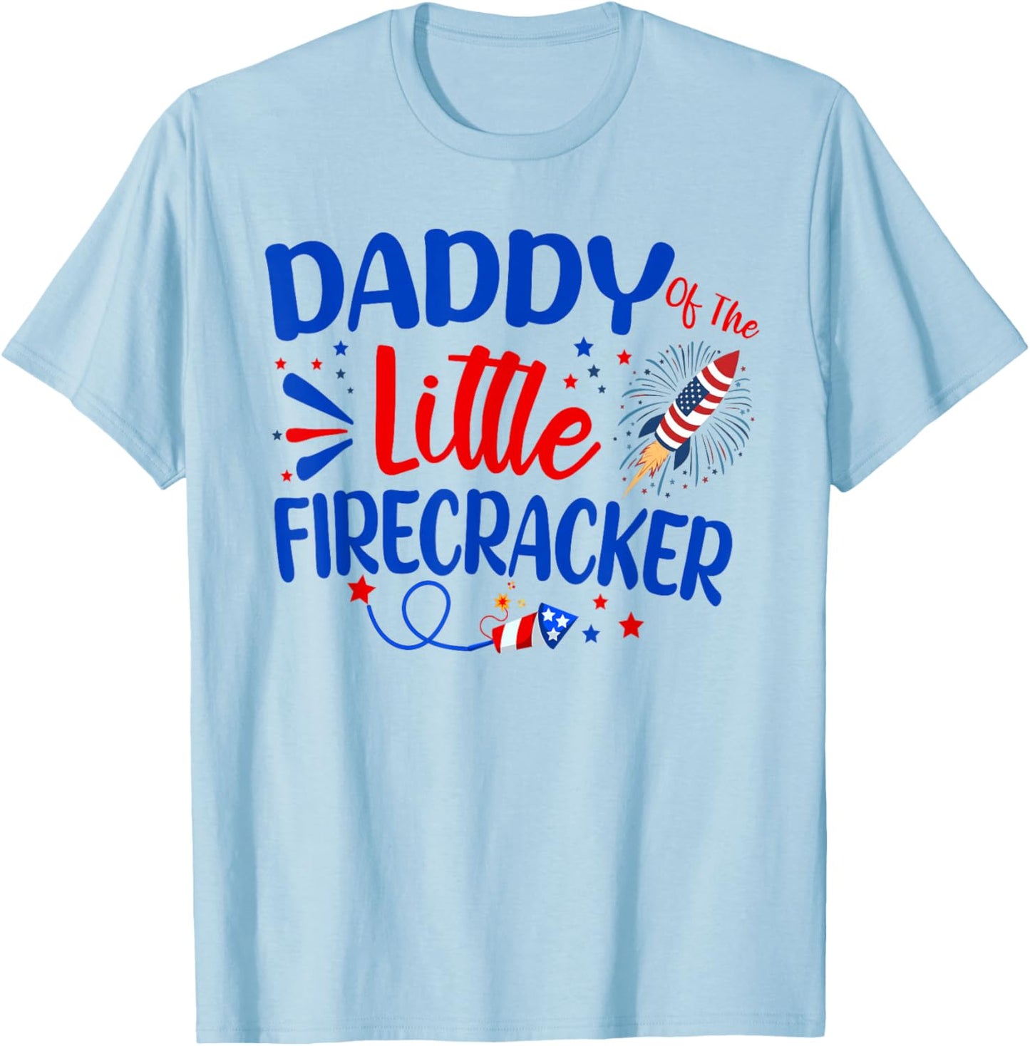 Daddy Of The Little Firecracker Family 4th of July Birthday T-Shirt - T-Shirt | Light Blue