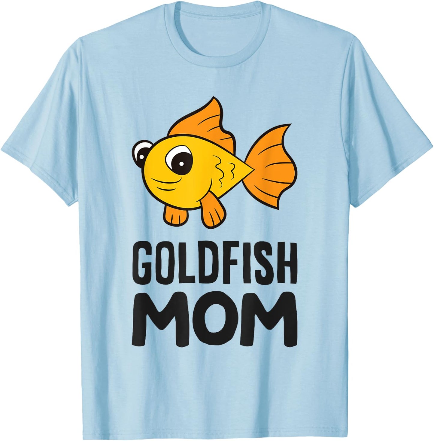Goldfish Aquarium Funny Goldfish Mom T-Shirt - T-Shirt | Light Blue