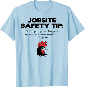 Jobsite Safety Tip Dont Put Your Fingers Anywhere You Wouldt T-Shirt - T-Shirt | Light Blue