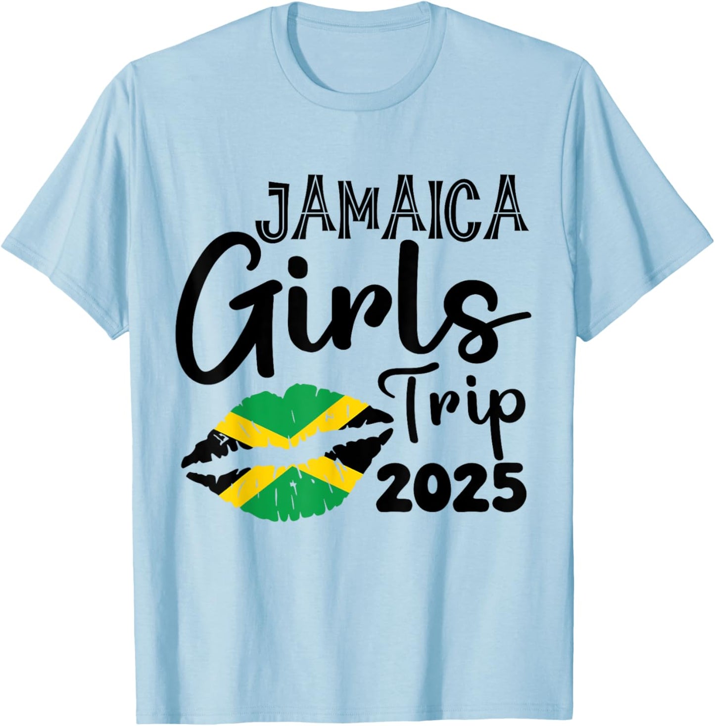 Jamaica Girls Trip 2025 Summer Vacation Weekend Funny T-Shirt - T-Shirt | Light Blue