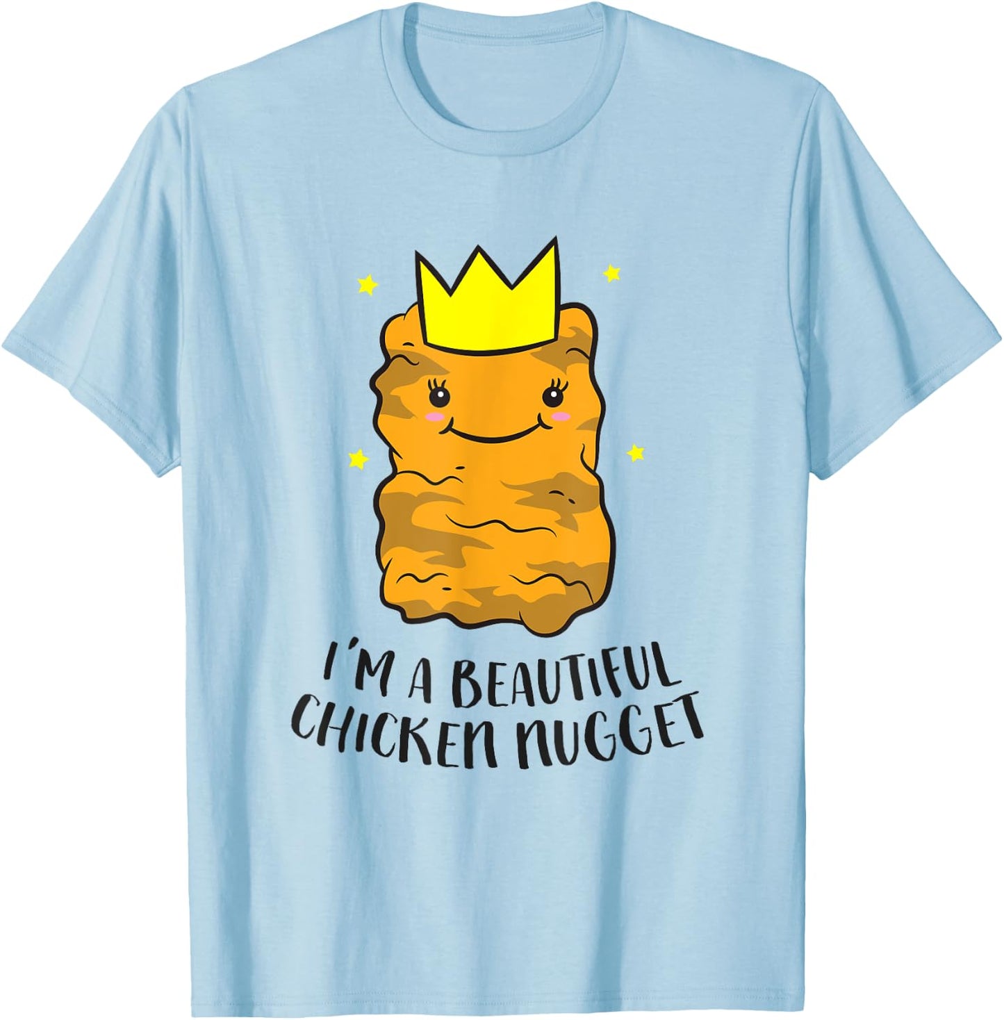 I'm A Beautiful Chicken Nugget Funny Chicken Nuggets T-Shirt - T-Shirt | Light Blue