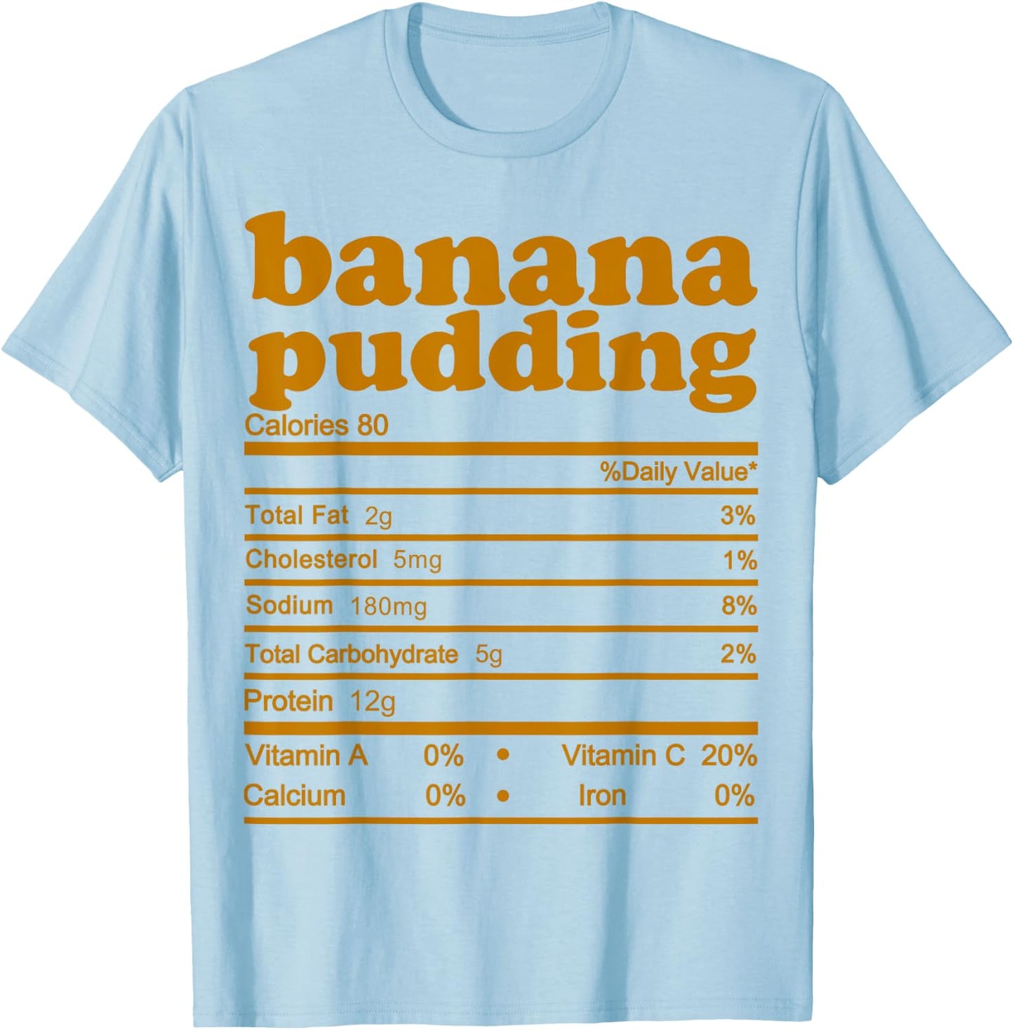 Banana Pudding Nutrition Facts 2021 Thanksgiving Nutrition T-Shirt - T-Shirt | Light Blue