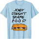 Joey Doesn't Share Food Burgers T-Shirt - T-Shirt | Light Blue