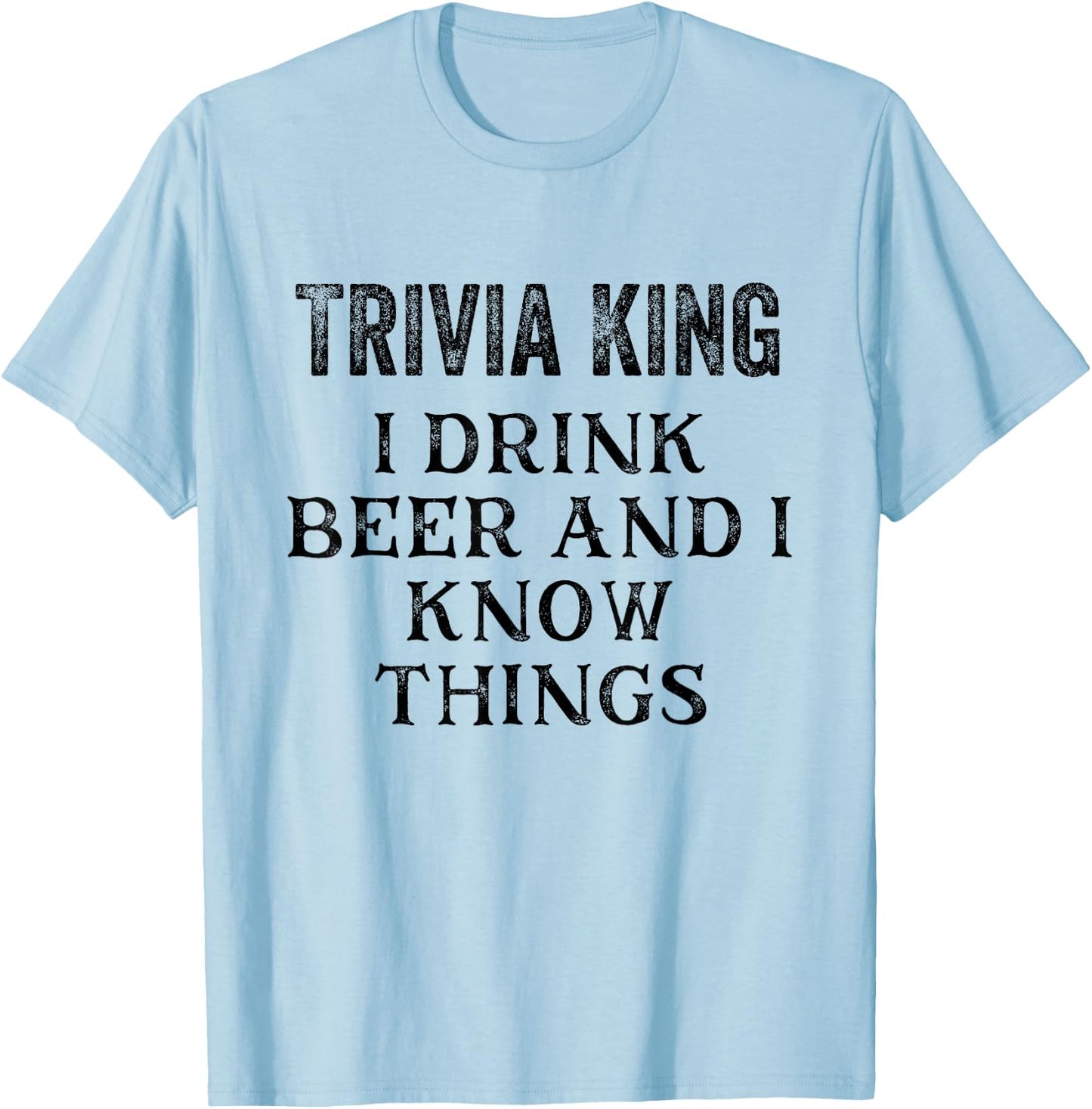 Trivia King Gift Triva Quiz Game Night T-Shirt - T-Shirt | Light Blue