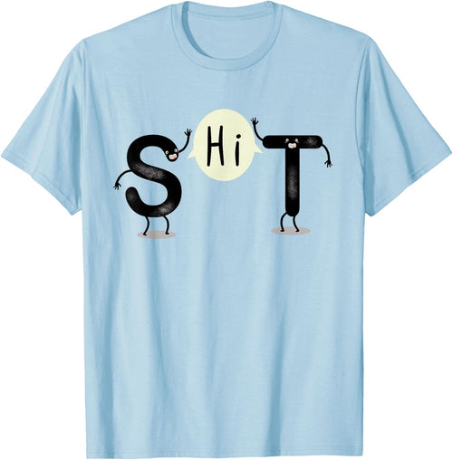 S and T Say Hi (S.H.I.T) Funny Hi and Hello