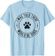 I Was Told There Would Be Dogs Funny Pet Dog Lover T-Shirt - T-Shirt | Light Blue