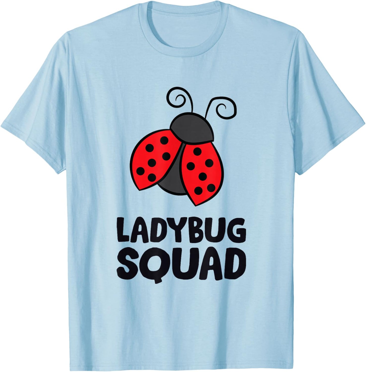 Ladybird Squad Love Ladybird Team Ladybird T-Shirt - T-Shirt | Light Blue
