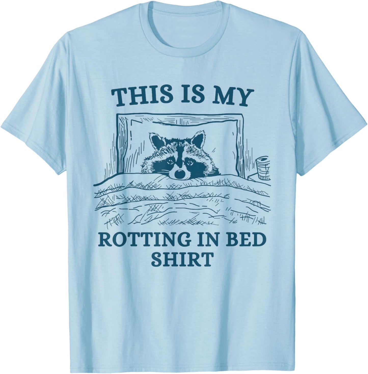 This Is My Rotting In-Bed Shirt Funny Raccon Meme Vintage T-Shirt - T-Shirt | Light Blue