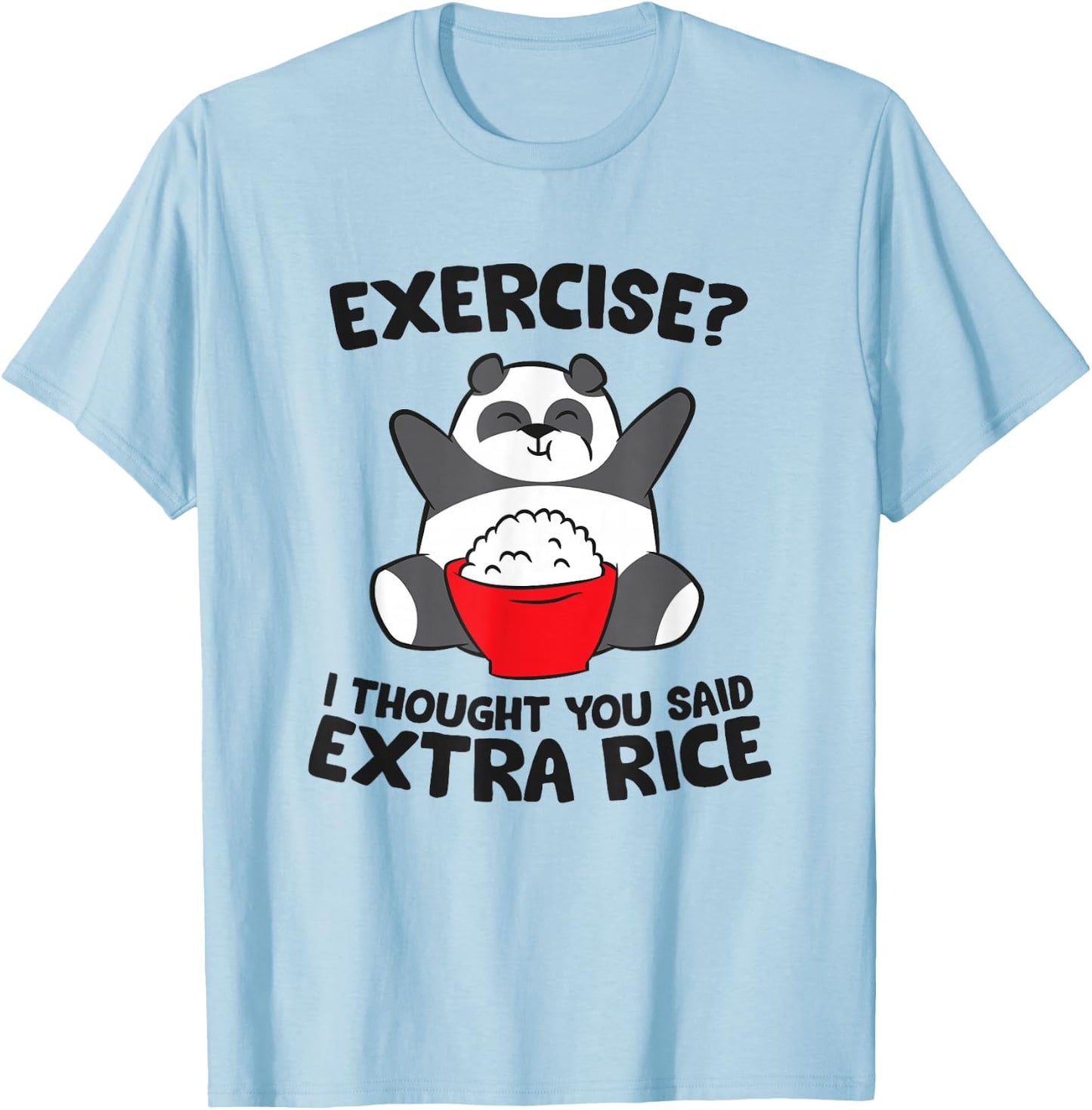 Panda Exercise I Thought You Said Extra Rice T-Shirt - T-Shirt | Light Blue