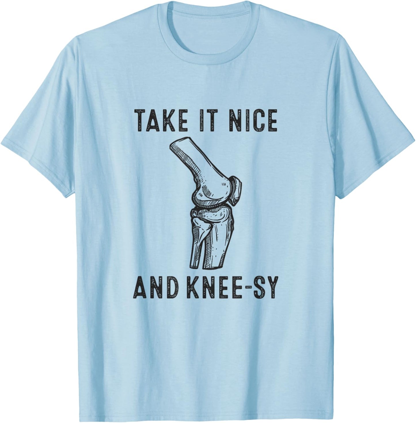 Take It Nice and Knee-sy, Funny Knee Injury T-Shirt - T-Shirt | Light Blue