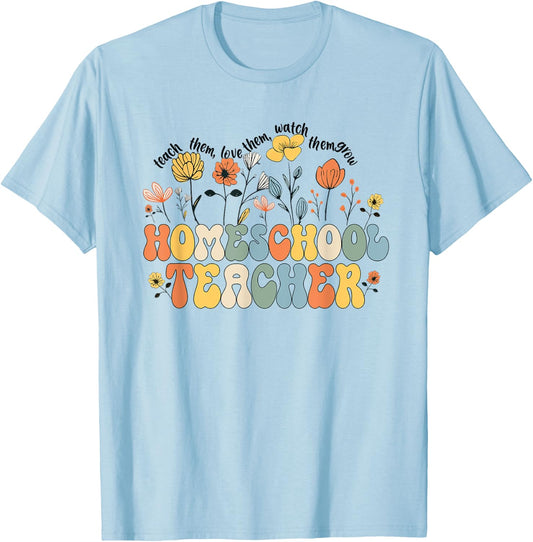 Homeschool Teacher Appreciation Teaching Wildflowers T-Shirt - T-Shirt | Light Blue