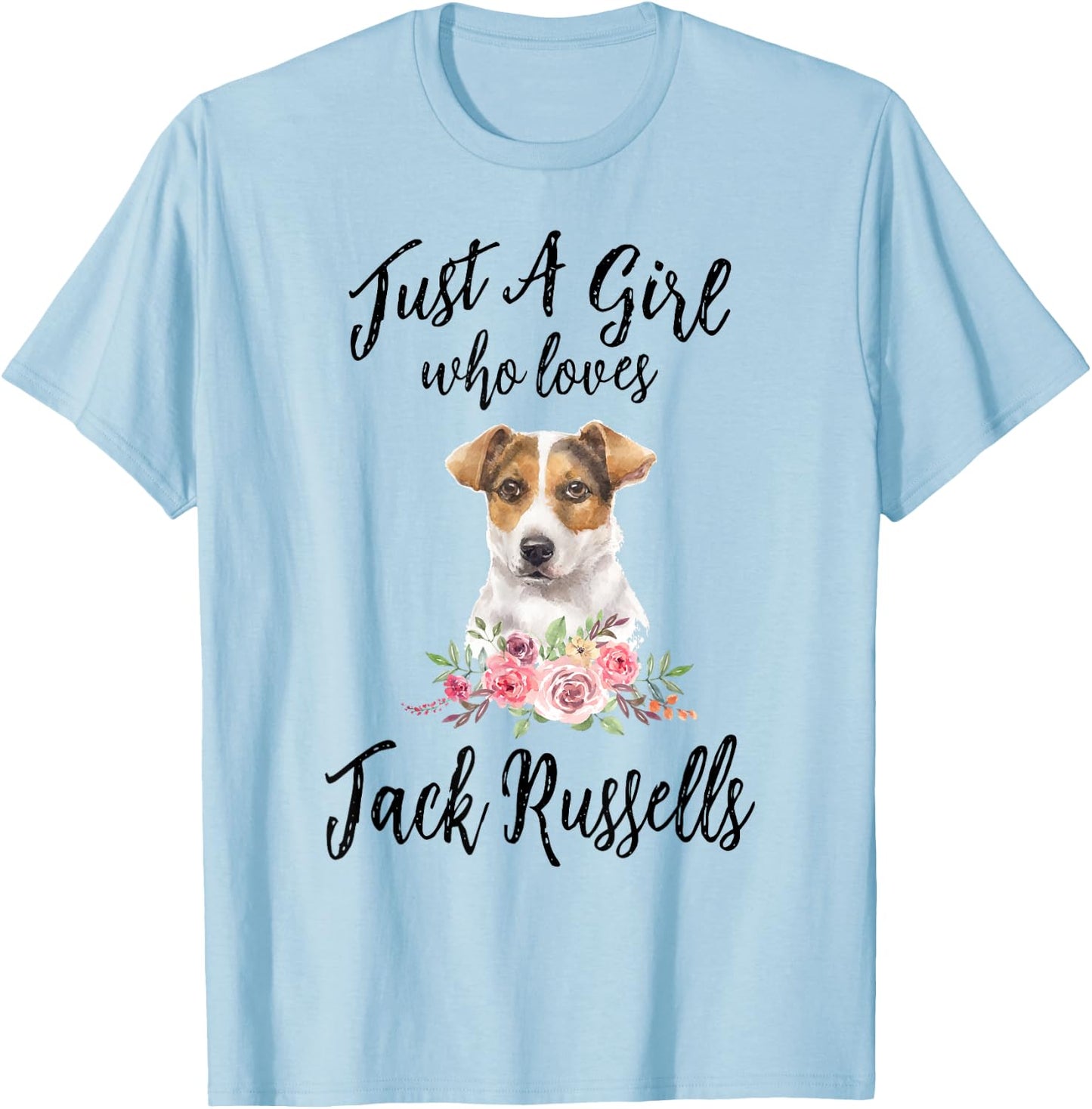 Just a Girl Who Loves Jack Russells Lover Girls Women T-Shirt - T-Shirt | Light Blue