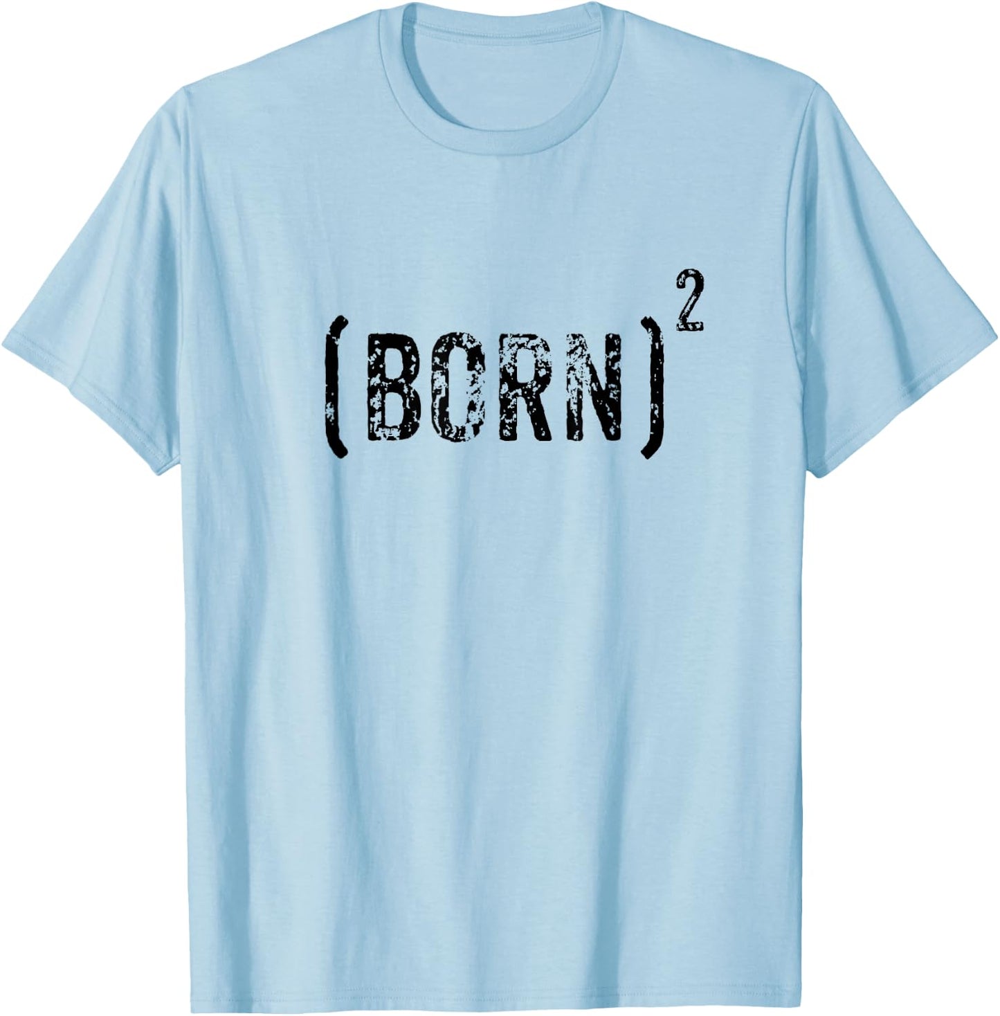 Born Squared Born Again Christian Evangelical Bible Gift T-Shirt - T-Shirt | Light Blue