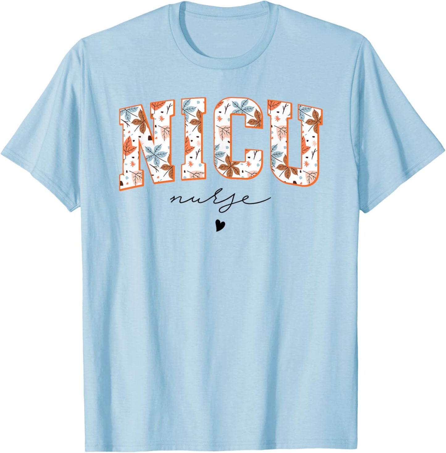 Retro Floral NICU Nurse Neonatal Intensive Care Unit Women T-Shirt - T-Shirt | Light Blue