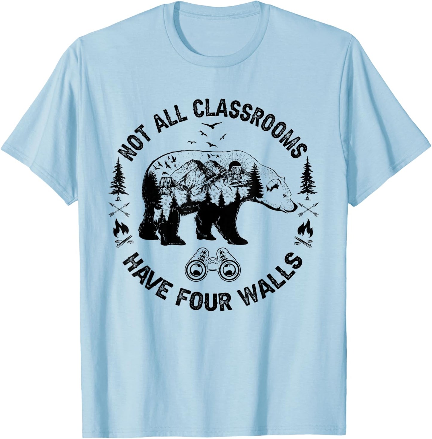 Not All Classrooms Have Four Walls Adventure bear Homeschool T-Shirt - T-Shirt | Light Blue