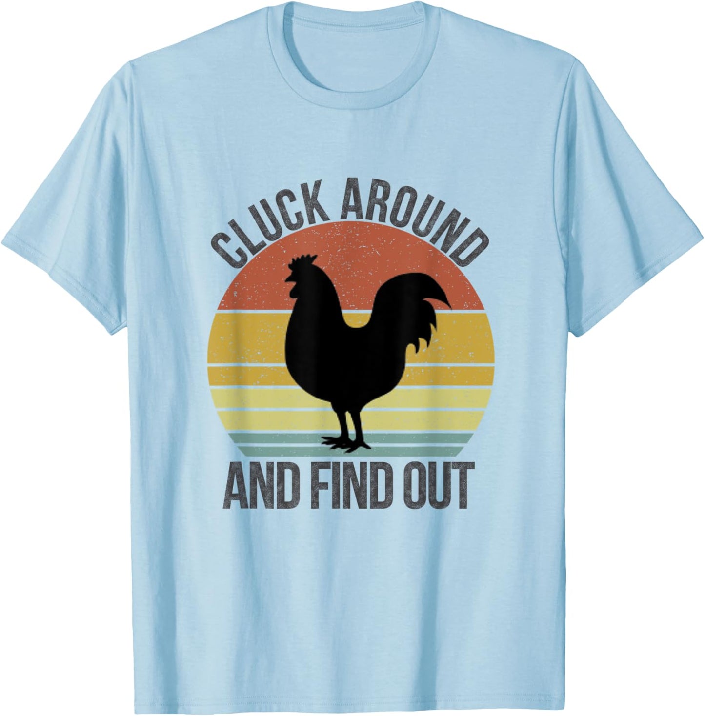 Cluck Around and Find Out Chicken Vintage T-Shirt - T-Shirt | Light Blue