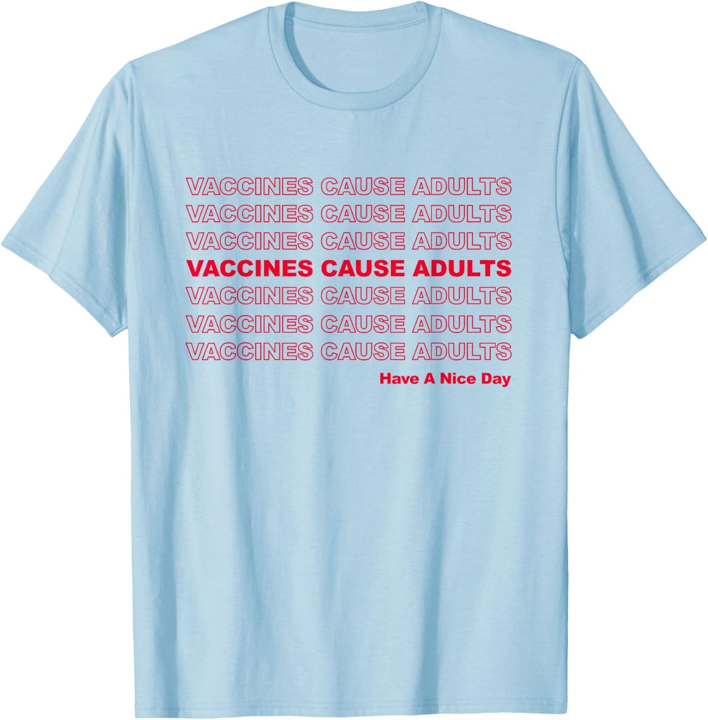 Vaccines Cause Adults Pro Vaccination Saves Lives T-Shirt - T-Shirt | Light Blue