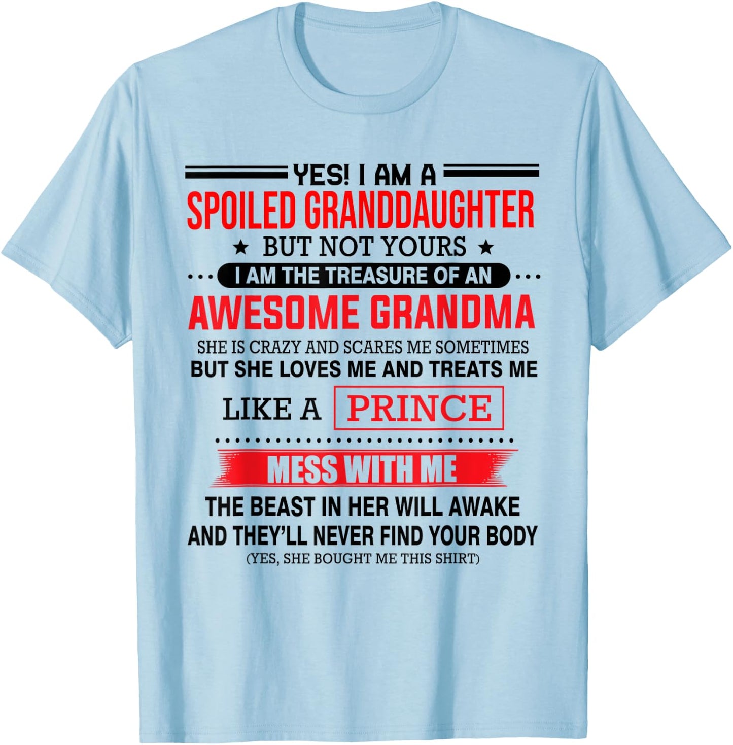 Yes I'm a spoiled granddaughter but not yours of grandma T-Shirt - T-Shirt | Light Blue