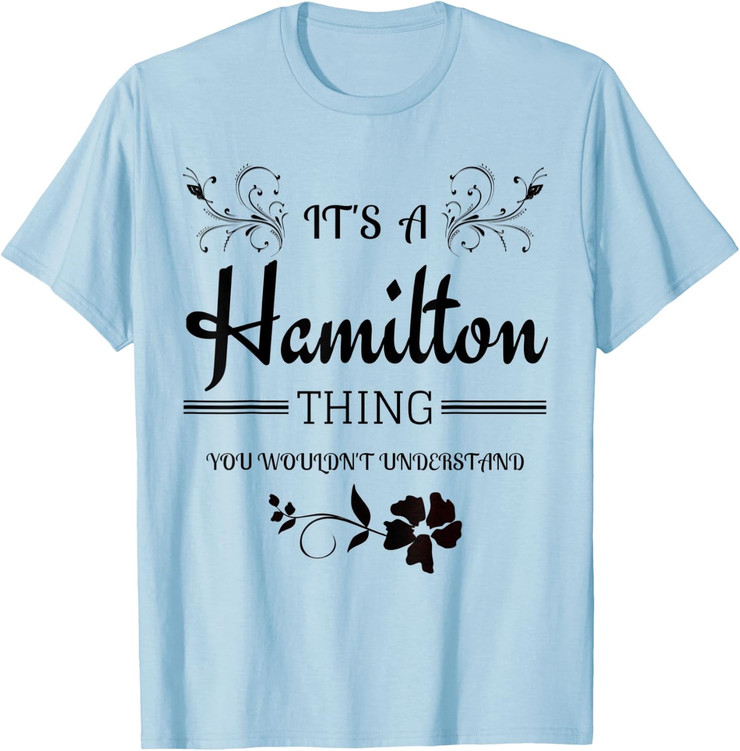 Its a Hamilton Thing Gift Teenage Girl Women T-Shirt - T-Shirt | Light Blue