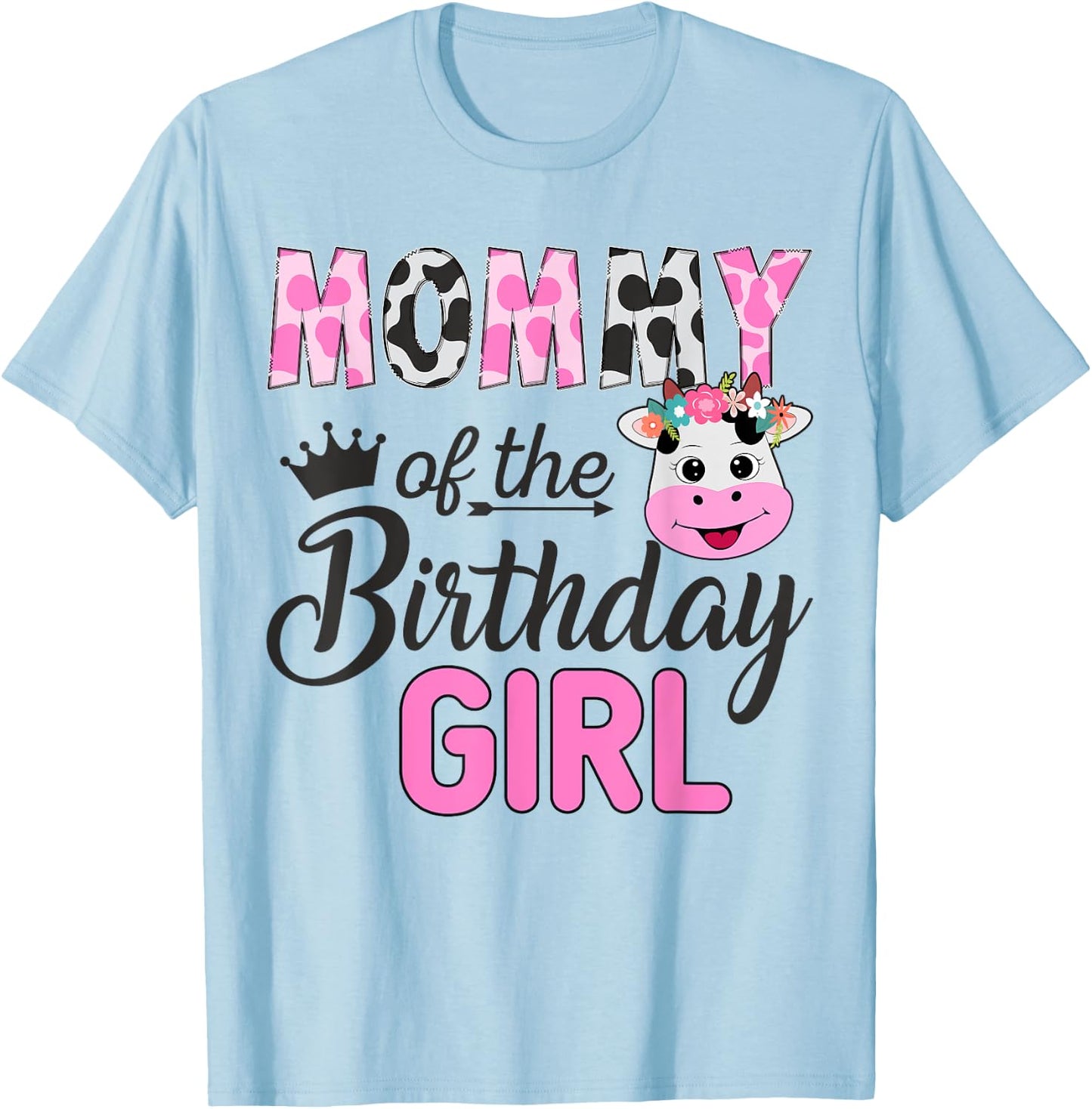 Mommy of The Birthday Girl Farm Cow 1 St Birthday Girl T-Shirt - T-Shirt | Light Blue