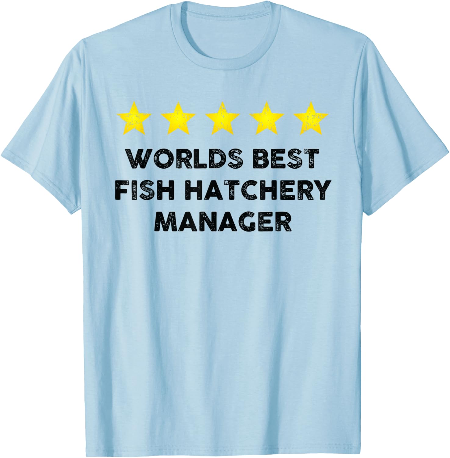 Vintage Five Star Worlds Best Fish Hatchery Rating Word Desi T-Shirt - T-Shirt | Light Blue
