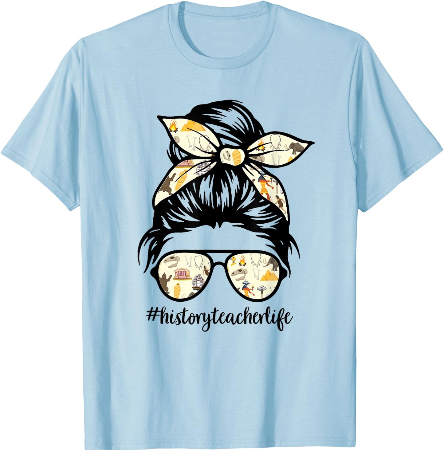 History Teacher Messy Bun Life Hair Glasses T-Shirt - T-Shirt | Light Blue