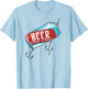 Humor Beer Fishy Fish Hook T-Shirt - T-Shirt | Light Blue