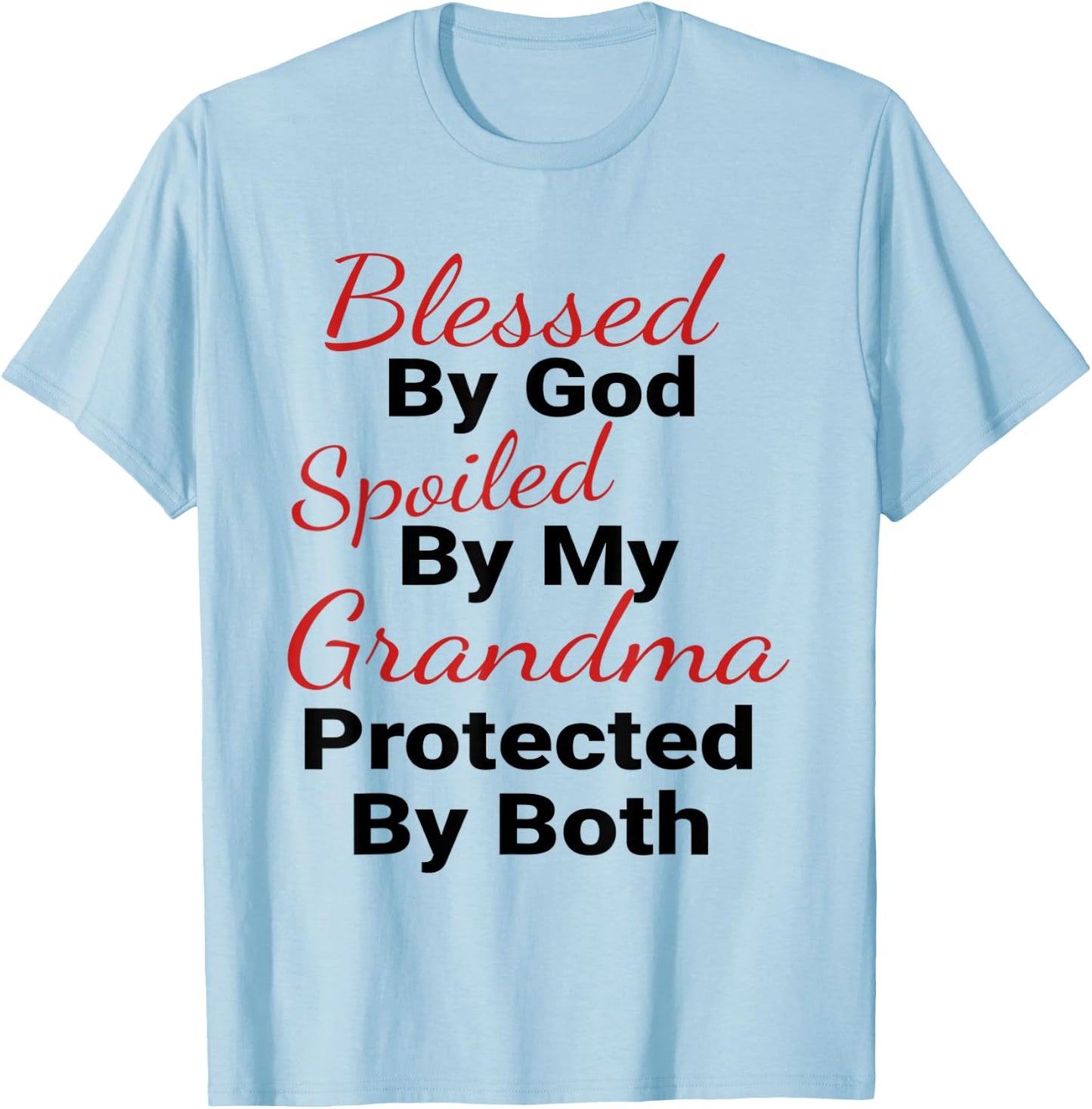 Blessed by God Spoiled by My Grandma Protected by Both Funny T-Shirt - T-Shirt | Light Blue