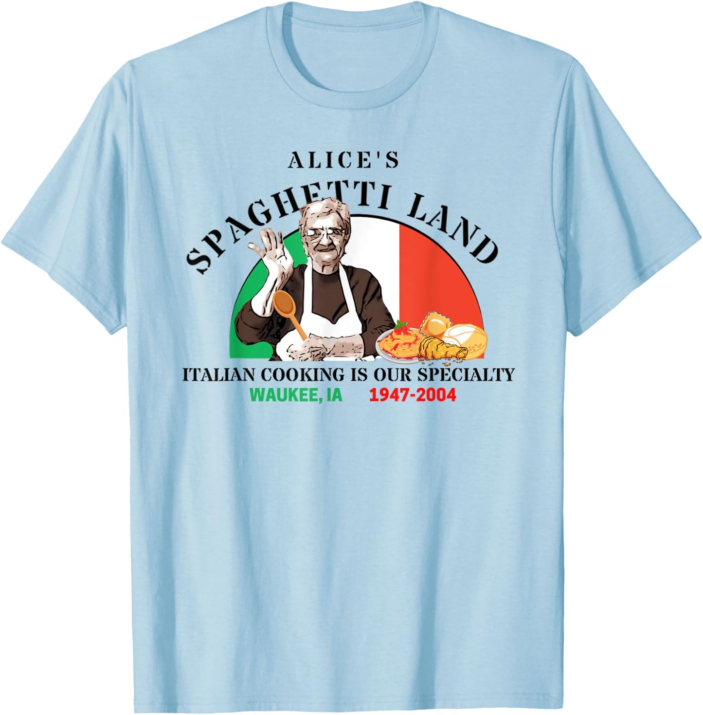 Alice's Spaghetti Land Waukee, Iowa Italian Restaurant T-Shirt - T-Shirt | Light Blue