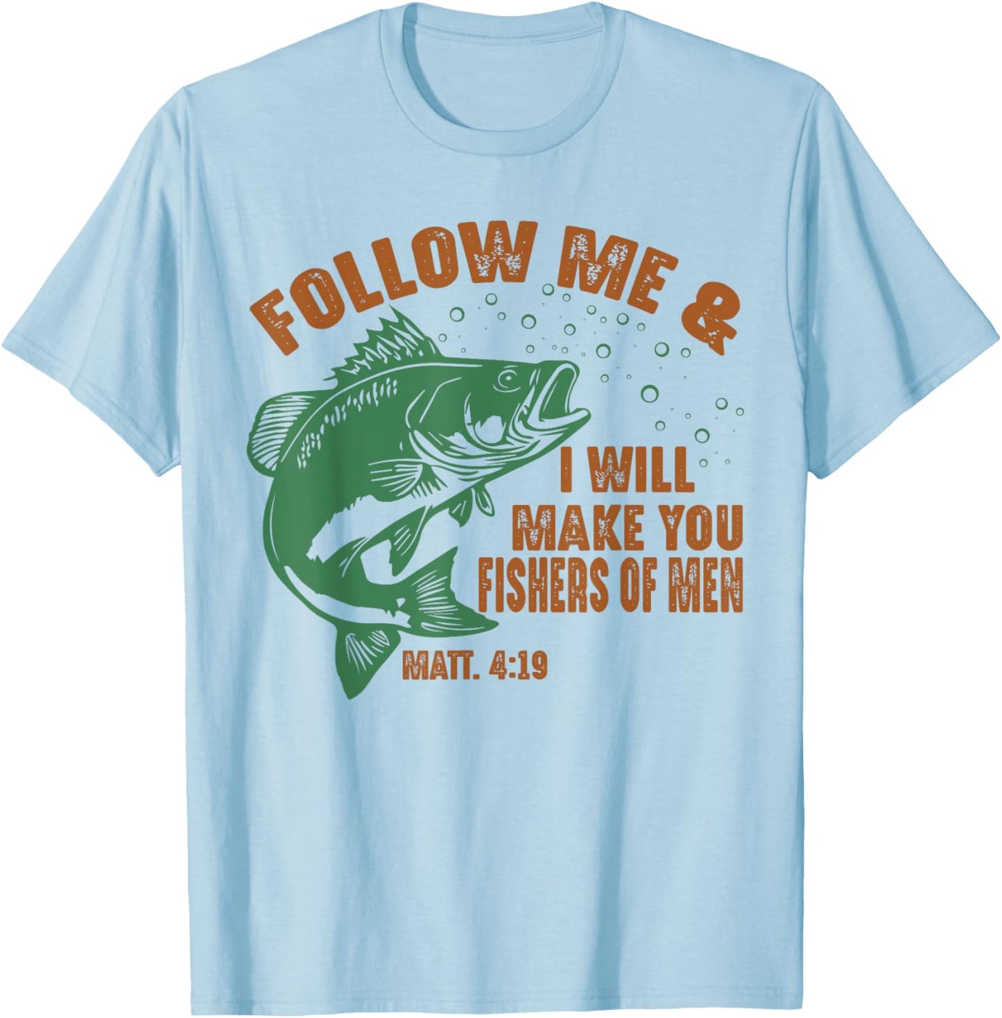 Follow Me and I Will Make You Fishers of Men Retro Fishing T-Shirt - T-Shirt | Light Blue