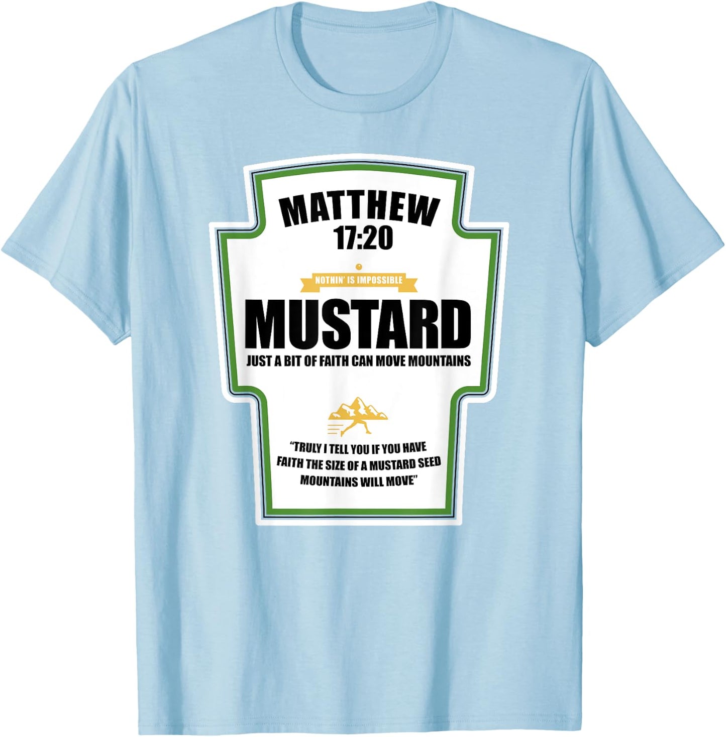 Faith as a Grain of Mustard Christian Parody Fun T-Shirt - T-Shirt | Light Blue
