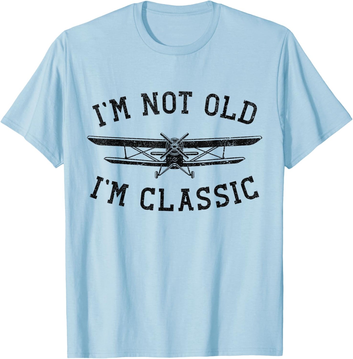 Funny Biplane I'm Not Old I'm Classic Vintage Airplane Pilot T-Shirt - T-Shirt | Light Blue