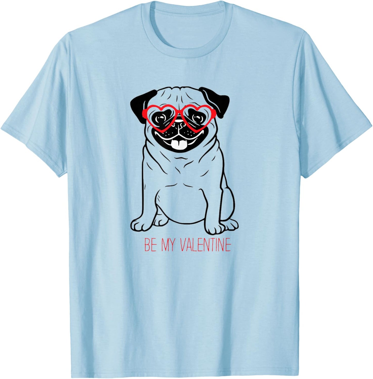 Pug is my Valentine's greeting with red glasses for girls T-Shirt - T-Shirt | Light Blue