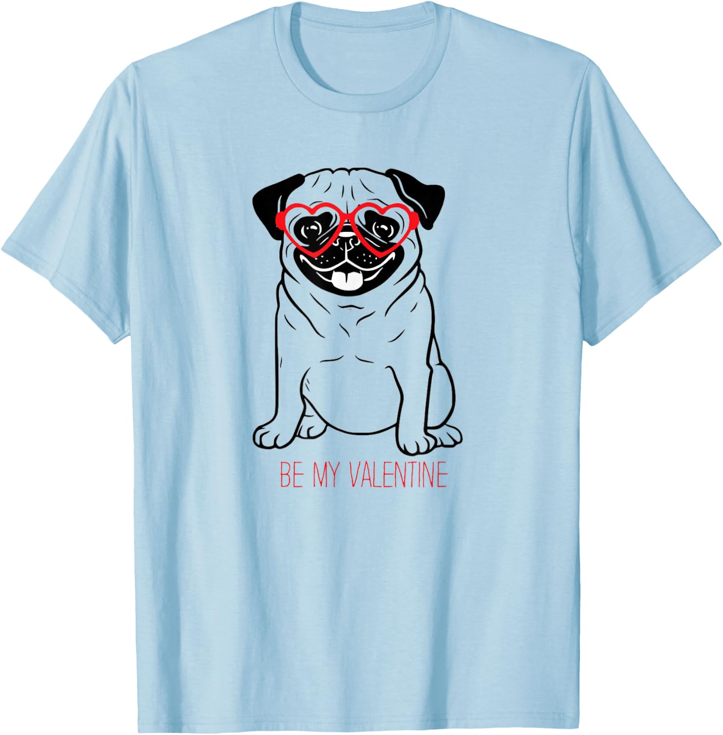 Pug is my Valentine's greeting with red glasses for girls T-Shirt - T-Shirt | Light Blue